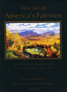 Fine Art of America's Fairways - Ventola, Michael E, Jr., and Stewart, Tom, and Mathew, Sydney