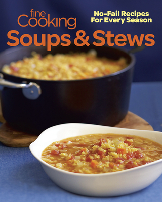 Fine cooking soups & stews: 150 Comforting year-round recipes - Fine Cooking