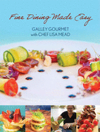 Fine Dining Made Easy: Galley Gourmet with Chef Lisa Mead