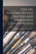 Fine Oil Paintings by Old Masters and Nineteenth Century Artists