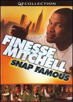 Finesse Mitchell: Snap Famous