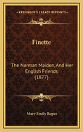 Finette: The Norman Maiden, and Her English Friends (1877)