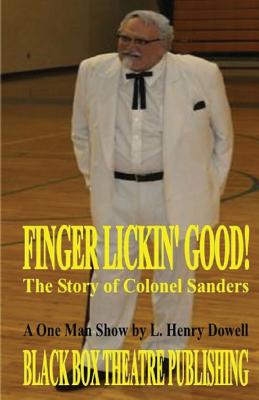 Finger Lickin' Good!: The Story of Colonel Sanders - Dowell, L Henry
