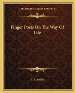 Finger Posts On The Way Of Life