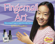 Fingernail Art: Dazzling Fingers and Terrific Toes