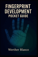 Fingerprint Development: Pocket Guide