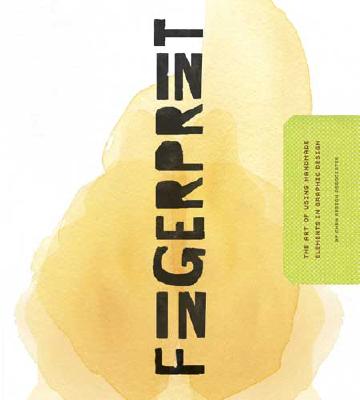 Fingerprint: The Art of Using Hand-Made Elements in Graphic Design - Chen, Design Associates