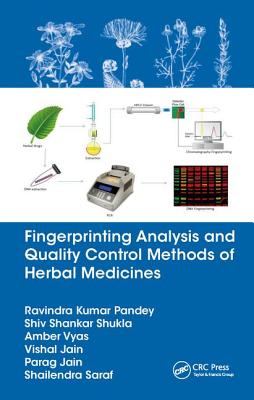 Fingerprinting Analysis and Quality Control Methods of Herbal Medicines - Pandey, Ravindra Kumar, and Shukla, Shiv Shankar, and Vyas, Amber