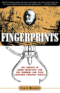 Fingerprints: The Origins of Crime Detection and the Murder Case That Launched F
