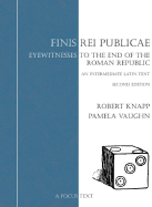 Finis Rei Publicae: Eyewitnesses to the End of the Roman Republic