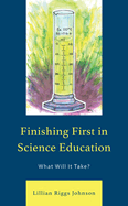 Finishing First in Science Education: What Will It Take?