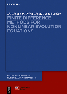 Finite Difference Methods for Nonlinear Evolution Equations - Sun, Zhi-Zhong, and Zhang, Qifeng, and Gao, Guang-hua