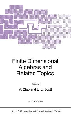 Finite Dimensional Algebras and Related Topics - Dlab, V (Editor), and Scott, Leonard, Dr. (Editor)