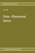 Finite-Dimensional Spaces: Algebra, Geometry and Analysis Volume I