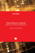 Finite Element Analysis: Applications in Mechanical Engineering