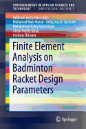 Finite Element Analysis on Badminton Racket Design Parameters