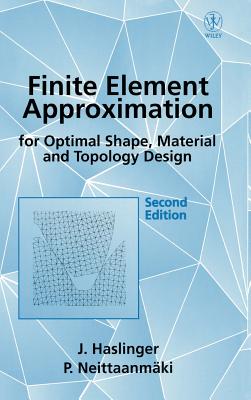 Finite Element Approximation for Optimal Shape, Material and Topology Design - Haslinger, J, and Neittaanmki, Pekka
