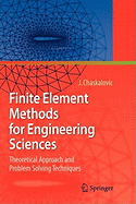 Finite Element Methods for Engineering Sciences: Theoretical Approach and Problem Solving Techniques