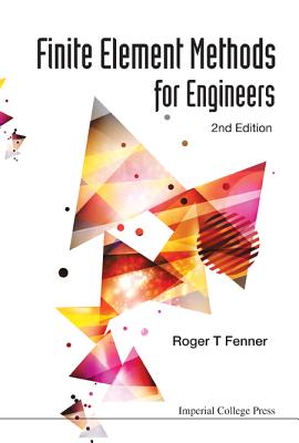 Finite Element Methods for Engineers (2nd Edition) - Fenner, Roger T