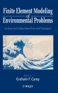 Finite Element Modeling of Environmental Problems: Surface and Subsurface Flow and Transport