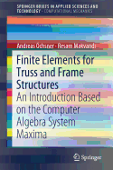 Finite Elements for Truss and Frame Structures: An Introduction Based on the Computer Algebra System Maxima