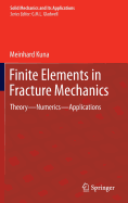 Finite Elements in Fracture Mechanics: Theory - Numerics - Applications