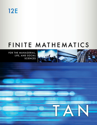 Finite Mathematics for the Managerial, Life, and Social Sciences: An Applied Approach - Tan, Soo
