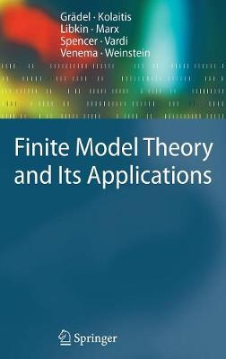 Finite Model Theory and Its Applications - Grdel, Erich, and Kolaitis, Phokion G, and Libkin, Leonid