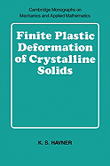 Finite Plastic Deformation of Crystalline Solids