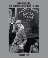 Fink on Warhol: New York Photographs of the 1960s by Larry Fink