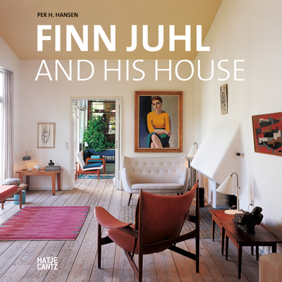 Finn Juhl and His House - Hansen, Per H. (Text by)