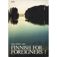 Finnish for Foreigners: Lessons 1-40 Textbook Grammar