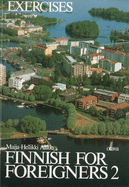 Finnish for Foreigners: Work Book/ Exercises v. 2