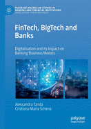 Fintech, Bigtech and Banks: Digitalisation and Its Impact on Banking Business Models