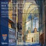 Finzi: Lo, the full, final sacrifice; Bax: This worldes joie; I sing of a maiden; Ireland: Te Deum; Greater Love