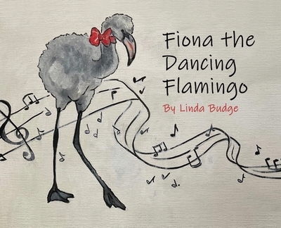 Fiona The Dancing Flamingo - Budge, Linda