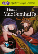 Fionn Mac Cumhail's Tales From Ireland 2015: The Irish Mystery and Magic Collection - Book 1