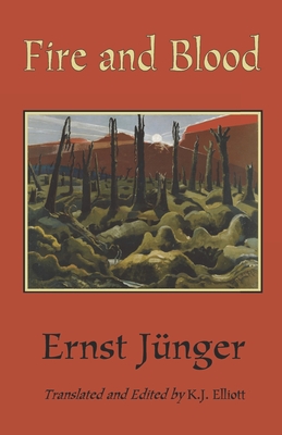 Fire and Blood - Elliott, K J (Translated by), and Jnger, Ernst