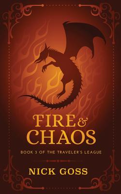 Fire and Chaos: Book 3 of the Traveler's League - Soares, Sue (Editor)