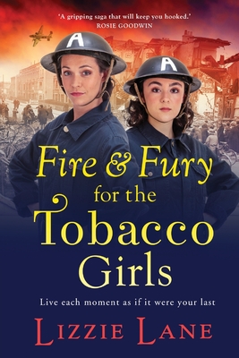 Fire and Fury for the Tobacco Girls: A gritty, gripping historical novel from Lizzie Lane - Lizzie Lane