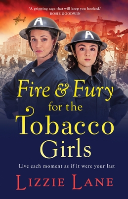 Fire and Fury for the Tobacco Girls: A gritty, gripping historical novel from Lizzie Lane - Lizzie Lane