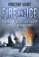 Fire and Ice: The Nazis' Scorched Earth Campaign in Norway