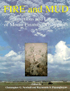 Fire and Mud: Eruptions and Lahars of Mount Pinatubo, Philippines - Newhall, Christopher G (Editor), and Punongbayan, Raymundo S (Editor)