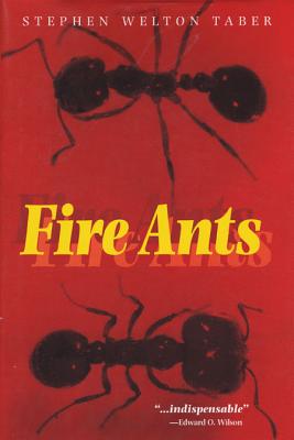 Fire Ants - Taber, Stephen Welton, Ph.D.