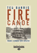 Fire Canoe: Prairie Steamboat Days Revisited