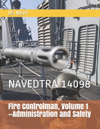 Fire Controlman, Volume 1-Administration and Safety: Navedtra 14098