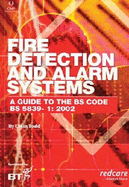 Fire Detection and Alarm Systems.  A Guide to the BS 5839-1