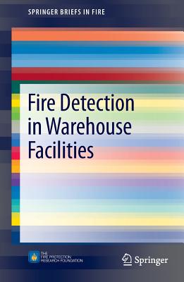 Fire Detection in Warehouse Facilities - Dinaburg, Joshua, and Gottuk, Daniel T.