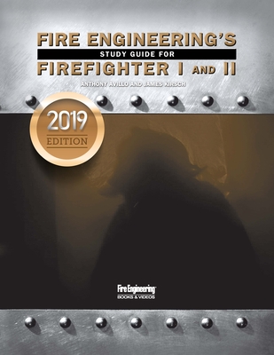 Fire Engineering's Study Guide for Firefighter 1 & 2: 2019 Update - Avillo, Anthony, Chief, and Kirsch, James, Lieutenant