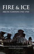 Fire & Ice: Arctic Convoys 1941-1945
